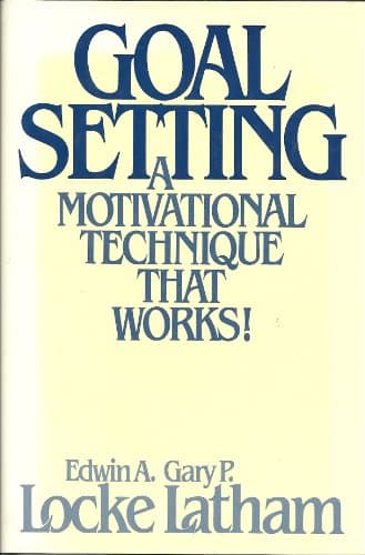 Goal Setting: A Motivational Technique That Works! cover